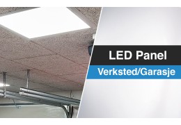 LED Panel - Verksted/Garasje
